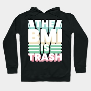 The BMI is trash Hoodie